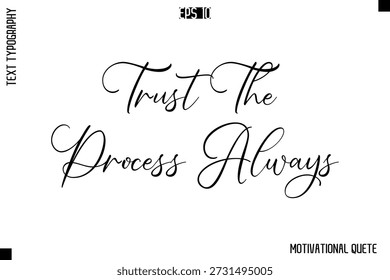 Prozess immer vertrauen   -Trendy Motivationszitat Vektor Cursive Typografie Dekorative Lettern