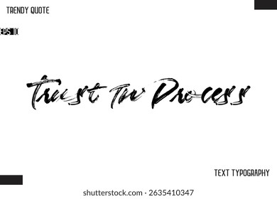 Trust In Process Brush Text Typescript Trendy Quote For T-Shirt Designs