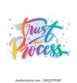 Trust the process. Inspirational quote. Hand drawn lettering. Vector illustration