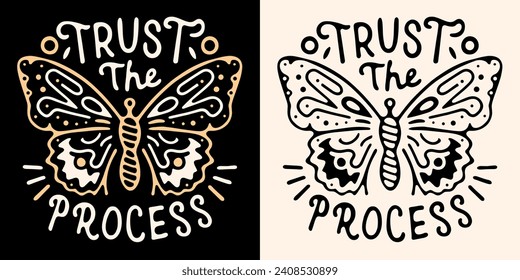 Trust the process lettering. Motivational quotes for spiritual girls. Butterfly boho witchy groovy aesthetic illustration drawing. Cute inspirational text for women t-shirt design and print vector.