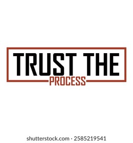 Trust the process motivational typography