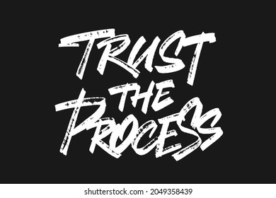 Trust The Process, vector lettering design. Hand drawn typographic artwork