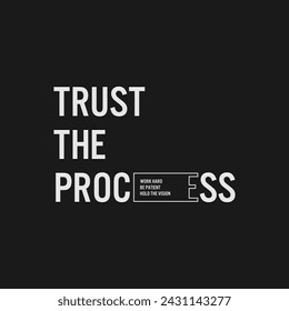 trust the process,typography graphic design, for t-shirt prints, vector illustration 