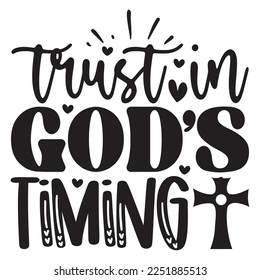 Trust In God’s Timing - Boho Style Religious Biblical Christian Jesus Quotes T-shirt And SVG Design. Motivational Inspirational SVG Quotes T shirt Design, Vector EPS Editable Files.