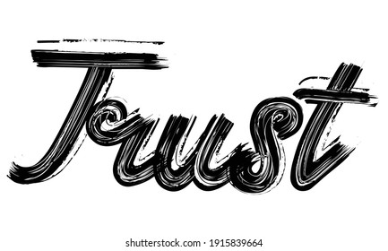Trust Typography Black Text Hand written Brush font drawn phrase decorative script letter on the White background for sayings