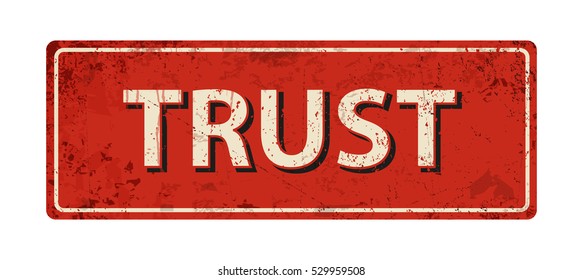 trust - Vector illustration - vintage rusty metal sign