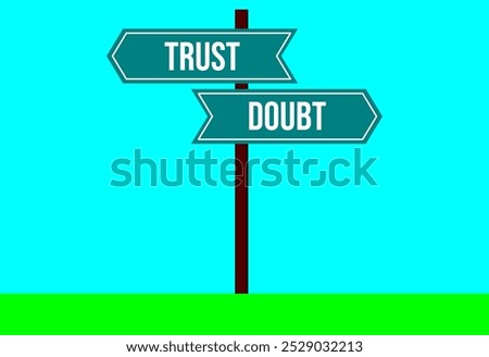 trust vs doubt decision concept. Direction arrow. Road sign with text