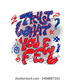 trust what you feel slogan vintage fashion vector