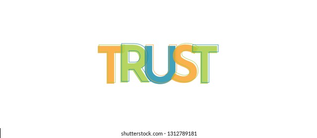 Trust word concept. "Trust" . Use for cover, banner, blog. 