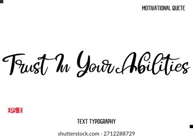 Confía En Tus Habilidades - Vector De Mensajes Motivacionales Tipografía Cursiva Letras Modernas