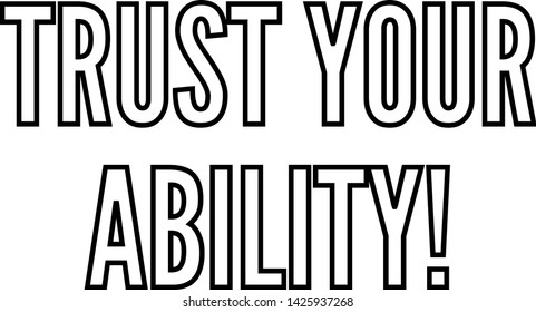 Trust your ability outlined text art