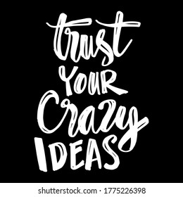 Confía en tu loca idea con letras a mano. Cita motivacional. 