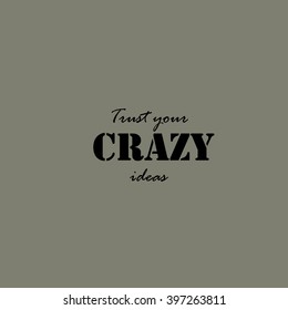 Trust your crazy ideas card