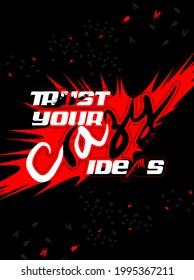 Trust your crazy ideas hand lettering. Motivational quote.
