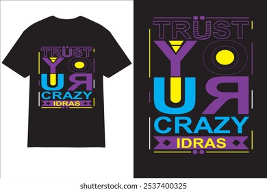 Trust your crazy ideas quote in modern typography. Design for your wall graphics, typographic poster, t-shirt design, web design. 