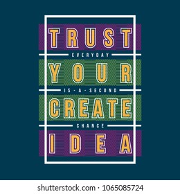 trust your create typography tee shirt design graphic new artistic art,vector illustration modern vintage element