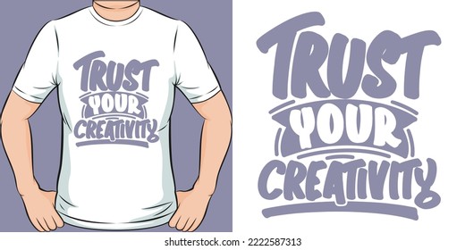 Trust Your Creativity Motivation Typography Quote T-Shirt Design.