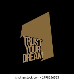 Trust your dream typography design vector illustration
