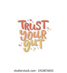 Trust your gut quote. Hand drawn vector lettering