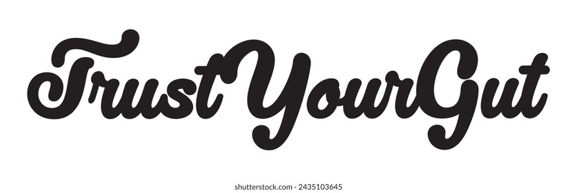 trust your gut text on white background.
