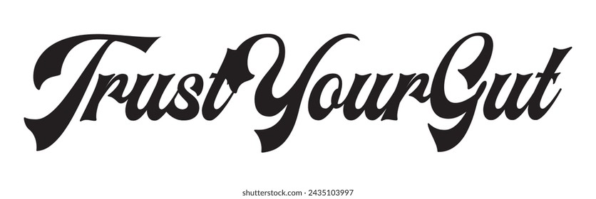 trust your gut text on white background.