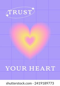 Trust your heart concept illustration. Aesthetic love design gradient poster with aura heart, banner, wallpaper, background in y2k style. Vector