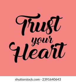 trust your heart text on pink background.