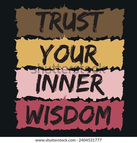 Trust your inner wisdom motivational and inspirational quotes lettering typography t shirt design