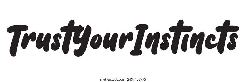 trust your instincts text on white background.