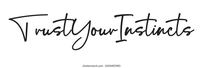 trust your instincts text on white background.