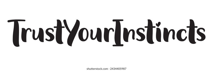 trust your instincts text on white background.