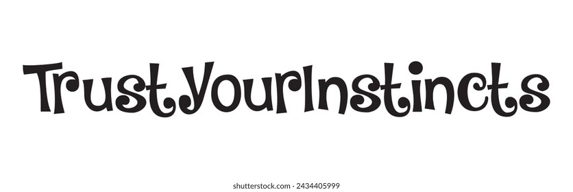 trust your instincts text on white background.