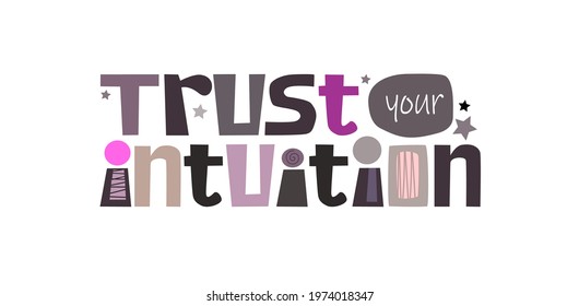 Trust your intuition affirmation inspire vector lettering. Confidence affirmation inspiritional quotes, Colourful words.  Printable art in typography graphic design.  Self personal growth Life quotes