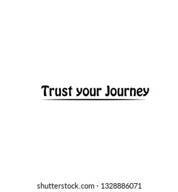 Trust your Journey, typography for print or use as poster, flyer or T shirt