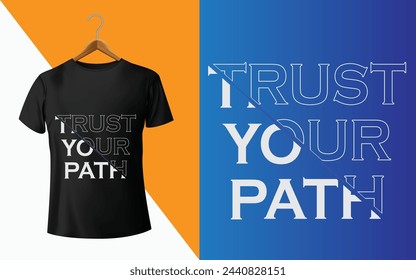 "Trust Your Path" quote typography t-shirt, poster, banner design 