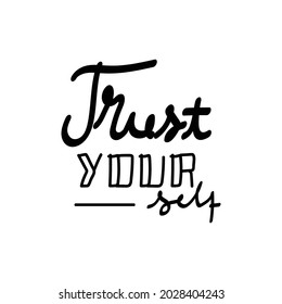 Trust your self hand lettering graphic design