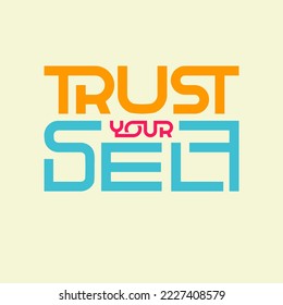 Trust your self. Quote. Quotes design. Lettering poster. Inspirational and motivational quotes and sayings about life. Drawing for prints on t-shirts and bags, stationary or poster. Vector