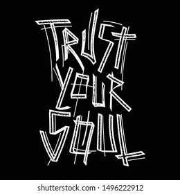 Trust Your Soul Hand lettering Typography Vector