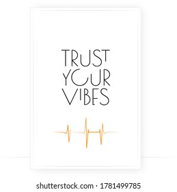 Trust your vibes, vector. Scandinavian minimalist poster design. Wording design, lettering. Motivational, inspirational life quotes. Wall art, artwork, wall decals, home decor.