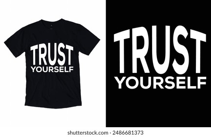 Trust Yourself Black T Shirt Design
