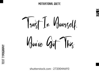 Confie Em Si Mesmo. Você tem esta citação abstrata de tipografia artística motivacional cursiva