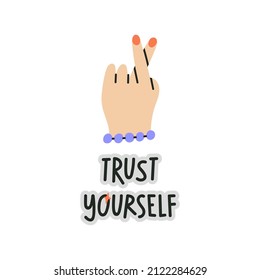 Trust Yourself hand drawn lettering. Cute hand with crossed fingers. Vibes of hope, motivation, self acceptance and support. Vector illustration.