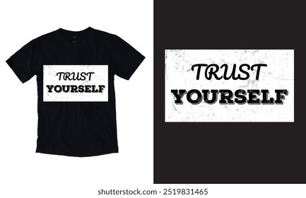 Trust yourself Trust yourself illustration typography vector graphic design with positive slogan for using all types of fashion garments apparel print design and etc.