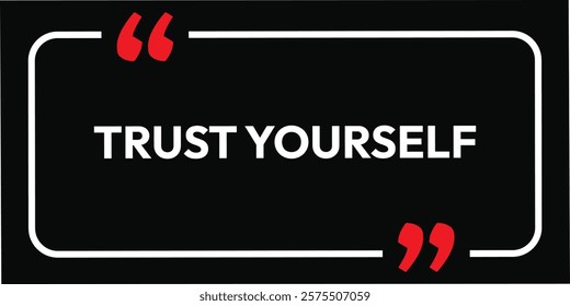 Trust Yourself. Inspirational banner card label message letter isolated on black background and white text. motivational phrases print sign sticker poster. tag trust. 