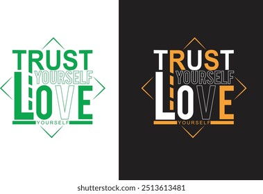 Trust yourself love yourself T-Shirt design