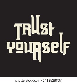 Trust Yourself motivational and inspirational quotes lettering typography t shirt design