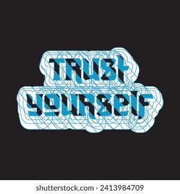 Trust yourself motivational and inspirational quotes lettering typography t shirt design