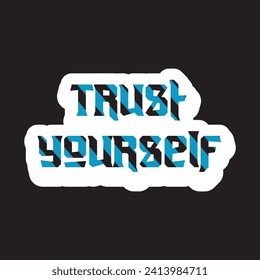 Trust yourself motivational and inspirational quotes lettering typography t shirt design