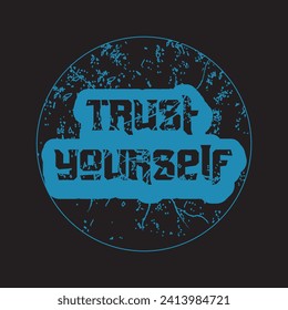 Trust yourself motivational and inspirational quotes lettering typography t shirt design