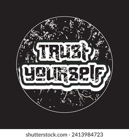 Trust yourself motivational and inspirational quotes lettering typography t shirt design